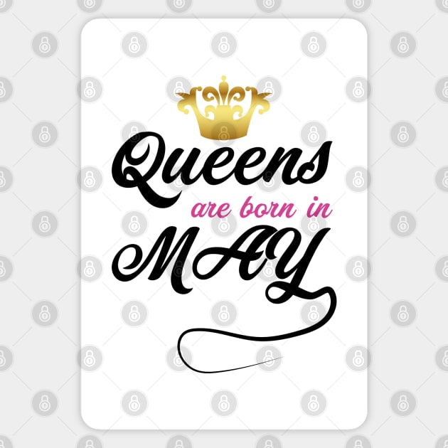 Queens are born in may Magnet by NekroSketcher